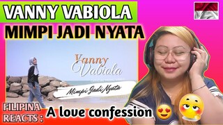 VANNY VABIOLA - MIMPI JADI NYATA (MUSIC VIDEO) || FILIPINA REACTS