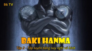 Baki Hanma Tập 2 - Tập luyện bằng suy nghĩ vô hình