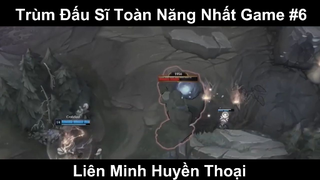 Trùm Đấu Sĩ Toàn Năng Nhất Game Phần 6