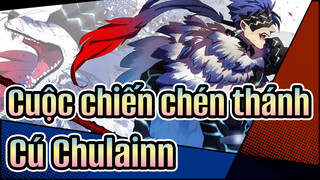 Cuộc chiến chén thánh|
Cú Chulainn