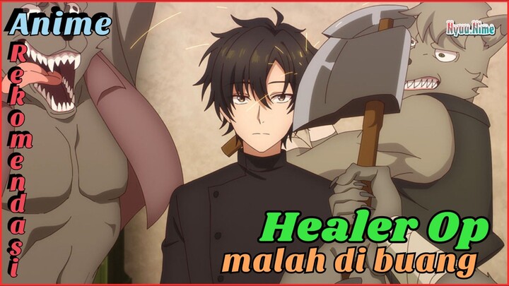 Ini Healer beda dari anime sebelah