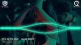 If x In The End - Vanxi Remix || Nhạc Hot Tik Tok 2024