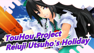 [TouHou Project MMD] Liburan Reiuji Utsuho[Epik]