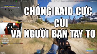 Kết bạn mới và chống bọn raid nhà =)) | Rust Long Plus