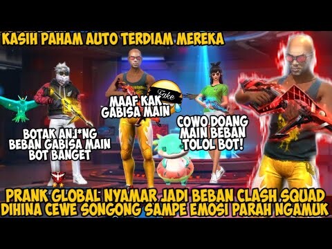 PRANK GLOBAL JADI BEBAN CS BOTAK MERESAHKAN DIHINA CEWE SONGONG SAMPE NGAMUK2