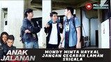 MONDY MINTA HAYKAL JANGAN GEGABAH LAWAN SRIGALA - ANAK JALANAN 651