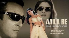 Aaila Re Anu Malik Sanjay Dutt Shilpa_Shetty Superhit Bollywood Song With Subtitles
