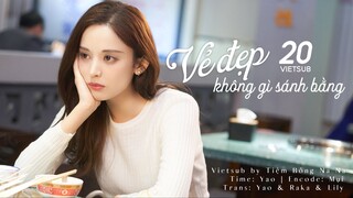 【VIETSUB】Vẻ Đẹp Không Gì Sánh Bằng - Tập 20