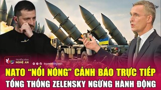 NATO “nổi nóng” cảnh báo trực tiếp Tổng thống Zelensky ngừng hành động | Nghệ An TV