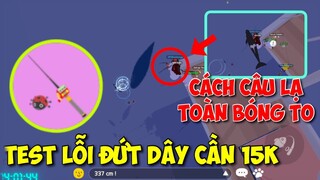 Play Together | 5 Ngày Đêm TEST Lỗi Đứt Dây Cần 15K, Cách Câu Lạ Toàn Bóng 4 5 | Lão Gió