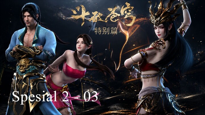 Battle Through the Heavens S2 Special 2 episode 3 Sub Indo