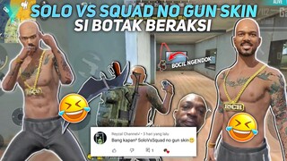 SOLO VS SQUAD TOTAL KILL 25 TANPA SKIN SENJATA 🔥 SI BOTAK FORD BERAKSI 😂 - FREE FIRE INDONESIA