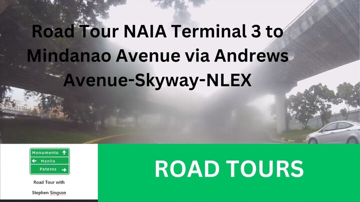 Road Tour NAIA Terminal 3 to Mindanao Avenue via Andrews Avenue-Skyway-NLEX