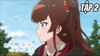 Aru Majo ga Shinu Made - Tập 2 [Việt sub] | TBT Anime