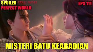 SPOILER PERFECT WORLD EPS 111  | MISTERI BATU KEABADIAN