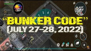 "BUNKER CODE JULY 27 & 28, 2022" - Last Day On Earth: Survival