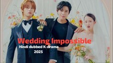Wedding.Impossible season 1 episode 12 | New Hindi dubbed K-Drama 2025 HD |