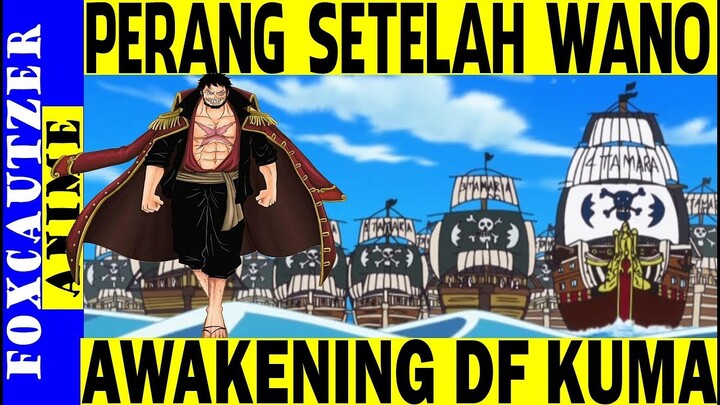Langsung Dari Oda, Awakening Kuma? Perang Besar Setelah Wano dan Tamatnya One Piece ( One Piece )