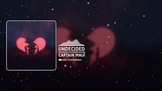 Captain Maui - Undecided