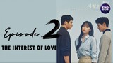 The Interest of Love (2022) Episode 2 Full English Sub (1080p)