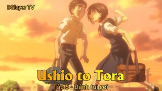 Ushio to Tora Tập 5 - Đánh tui coi