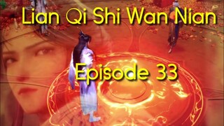 Lian Qi Shi Wan Nian Episode 33 Sub indo| one hundred thousand Years of Refining Qi episode 33
