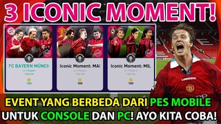 3 ICONIC MOMENT! EVENT YANG BERBEDA DARI PES MOBILE! KHUSUS UNTUK CONSOLE DAN PC! AYO KITA COBA!