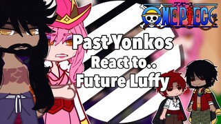 Past Yonkos React to Future Luffy || One Piece