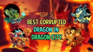 TOP 5 BEST & STRONGEST CORRUPTED DRAGONS IN DRAGON CITY 2021