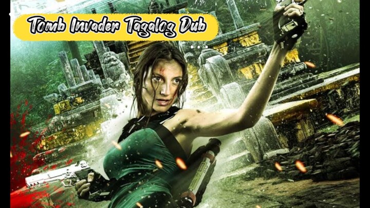 "Tomb Invader Tagalog Dub" Action/Adventure Full Movie