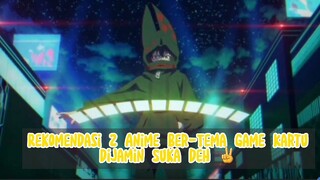 #Rekomendasi 2 Anime Ber-Tema Game Kartu|Dijamin Suka deh 100%‼️✌