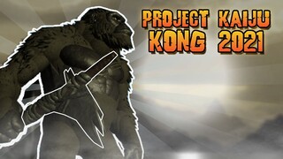 KONG 2021 REVEAL IN PROJECT KAIJU! | Project Kaiju Sneak Peeks