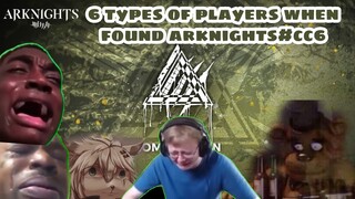 6 types of players when found arknights#cc6