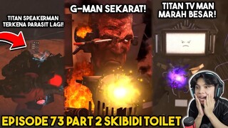 EPISODE TERBARU 73 PART 2 SKIBIDI TOILET! EPISODE PALING EPIC! TITAN SPEAKERMAN TERKENA PARASIT LAGI