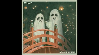 woosh! - Malainfluencia (Audio)