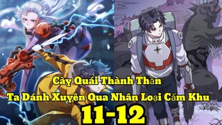 11-12||Cày Quái Thành Thần||Ta Đánh Xuyên Qua Nhân Loại Cấm Khu||Phần 4