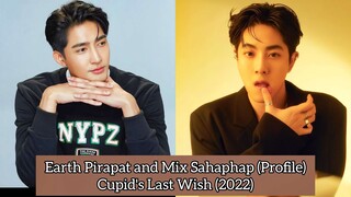 Earth Pirapat and Mix Sahaphap (Profile) | Cupid's Last Wish (2022) |