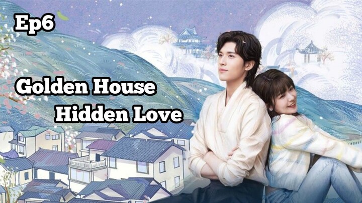 Golden House Hidden Love Episode 6 Sub Indo