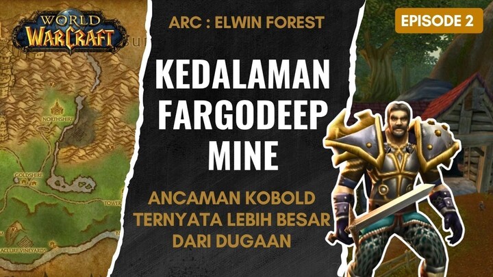 Misteri Fargodeep Mine Terungkap | Perjalanan Sang Paladin | World Of Warcraft | Ep 2