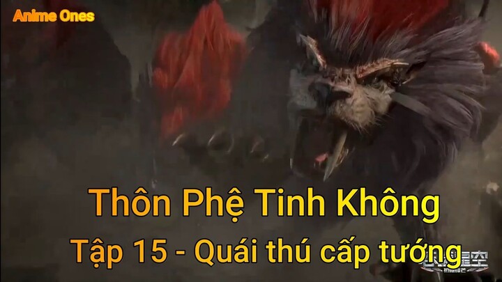 Thôn Phệ Tinh Không Tập 15 - Quái thú cấp tướng