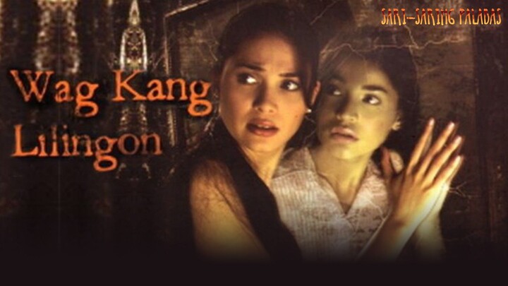 SARI-SARING PELIKULA: WAG KANG LILINGON | FULL MOVIE -  KRISTINE HERMOSA, ANNE CURTIS (2006)