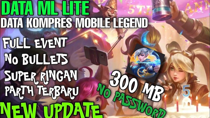 UPDATE!!DATA ML LITE PATCH TERBARU||300mb full event no bulet