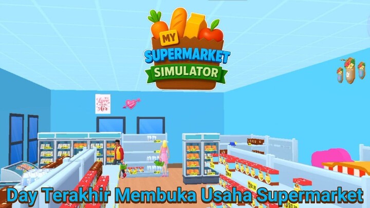 Aku Akhirnya Berhasil Menjadi Pemilik Supermarket Terbesar! | My Supermarket Simulator Last Part
