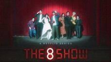 The 8 Show S1 EP 8