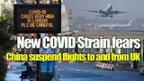 New COVID Strain fears, China suspend flights to and from UK | Smilepedia News Update