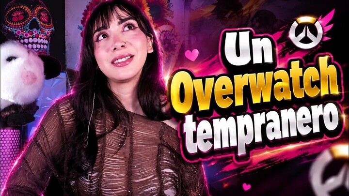 Un Overwatch Tempranero