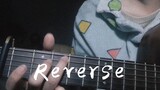 [Musik] Cover <Reverse> dengan permainan gitar dan nyanyian