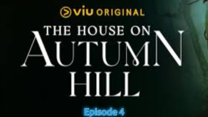 The House on Autumn Hill Episode 4 Tagalog Dub Series 🇹🇭🇵🇭