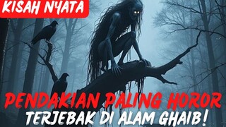 PENDAKIAN PALING HOROR‼️ TERSESAT DI ALAM GHAIB.