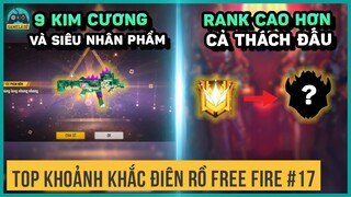 Top Khoảnh Khắc Điên Rồ Của Free Fire #17: Rank Cao Hơn Cả Thách Đấu - Thánh Siêu Nhân Phẩm